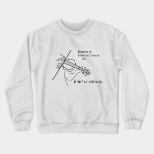 Benefits of Essential Tremor Crewneck Sweatshirt